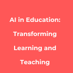 AI in Education: Transforming Learning and Teaching