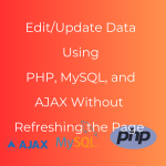 Edit/Update Data Using PHP, MySQL, and AJAX Without Refreshing the Page