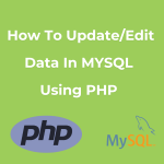 How To Update/Edit In Mysql Using PHP